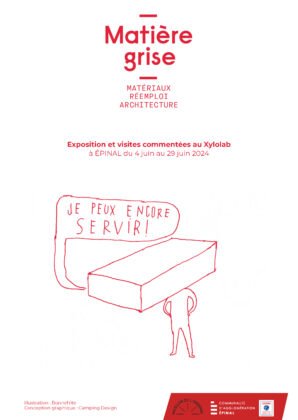 04-29/06/2024 -MATIERE GRISE-Matériaux/Réemploi/Architecture EXPOSITION à EPINAL