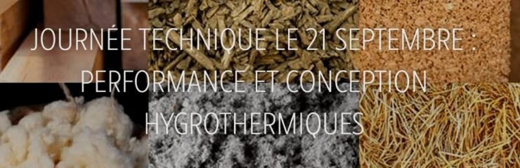 21/09/2023 – JOURNEE TECHNIQUE – PERFORMANCE ET CONCEPTION HYGROTHERMIQUES : CAS DES MATÉRIAUX BIOSOURCÉS